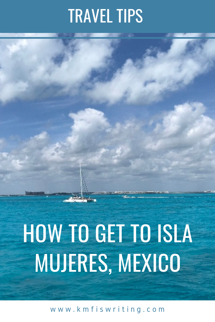 How To Get To Isla Mujeres Mexico Travel Tips