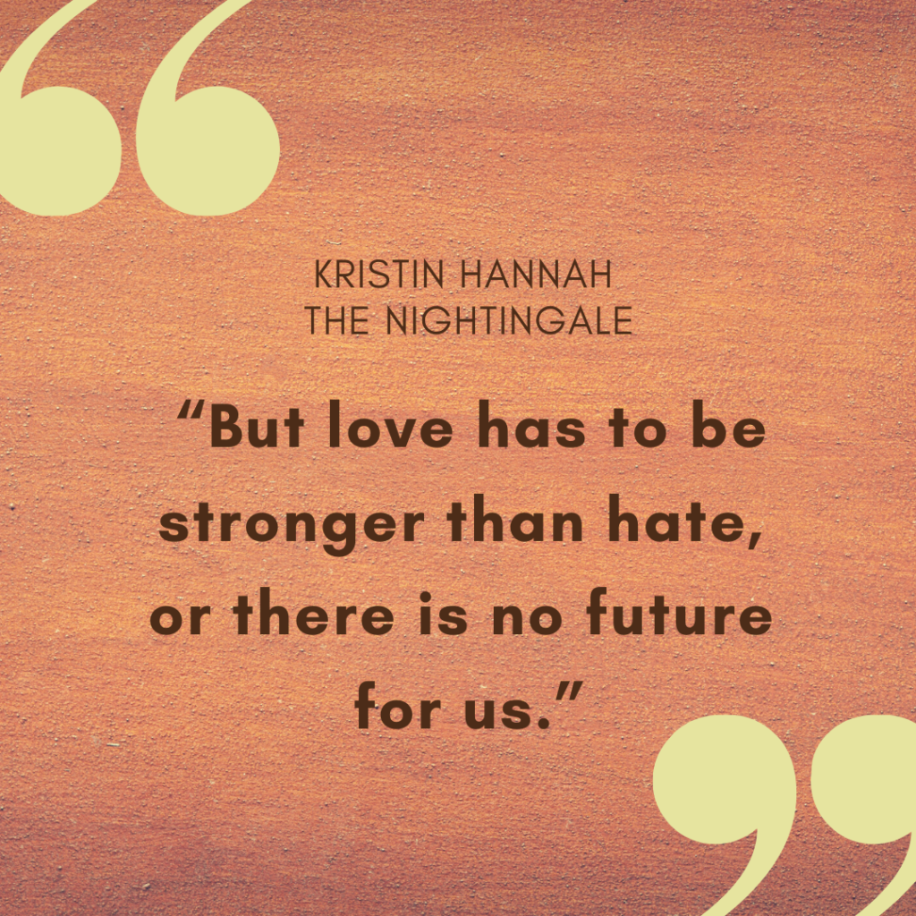 The Nightingale quote by Kristin Hannah