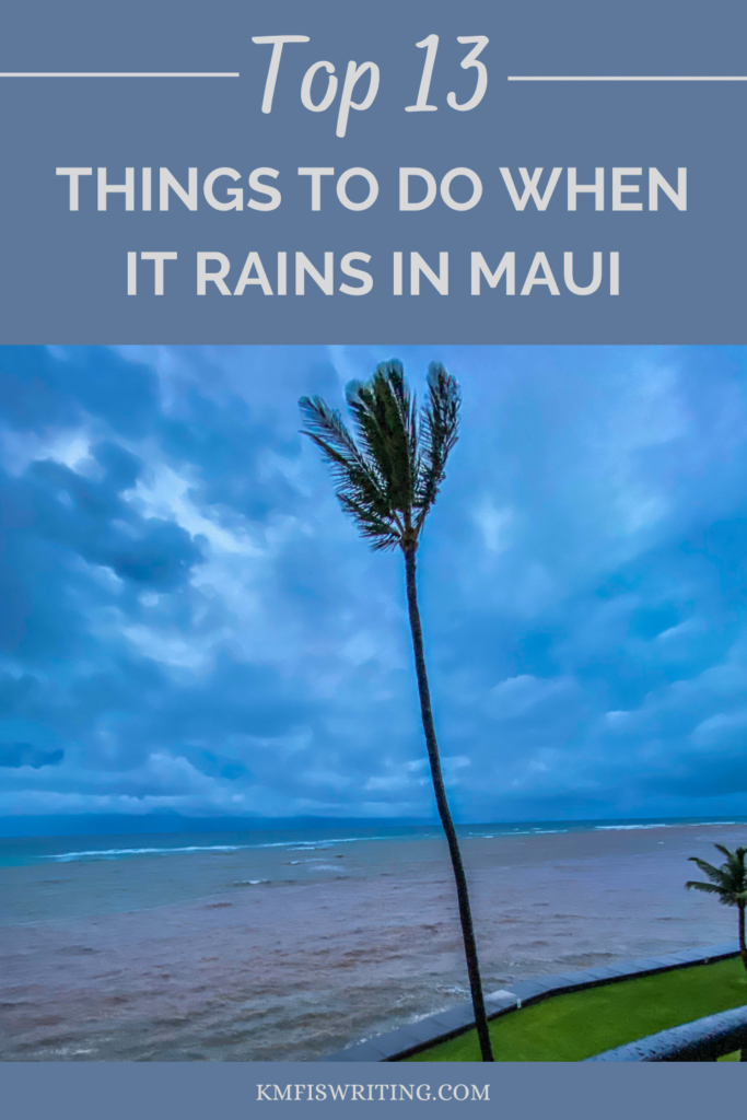 Top things to do when it rains in Maui 